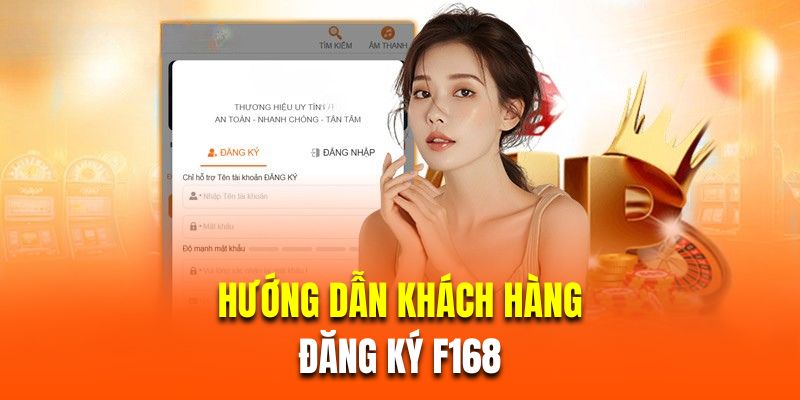 Hướng dẫn khách hàng mới đăng ký F168